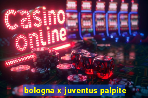 bologna x juventus palpite